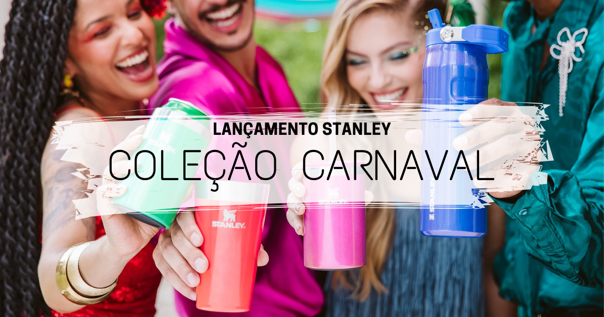 Folia Stanley: Coleção Carnaval Stanley